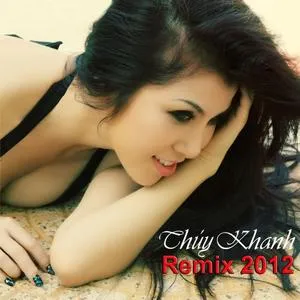 Thúy Khanh Remix - Thúy Khanh