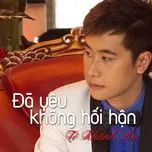 Đã Yêu Không Hối Hận - Tô Khánh An | Lời Bài Hát Mới - Nhạc Hay