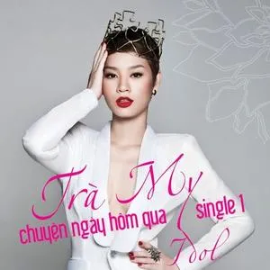 Chuyện Ngày Hôm Qua (Single) - Trà My