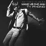 Ca nhạc Mang Về Cho Anh (Mini Album) - Ty Phong