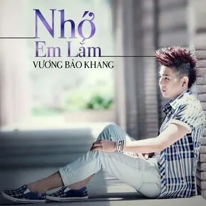 Anh Nhớ Em (Single) - Vương Bảo Khang