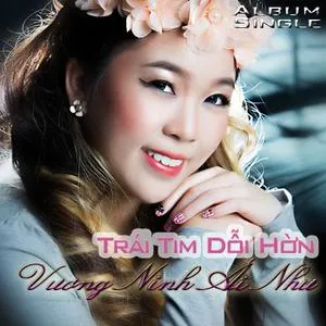 Trái Tim Dỗi Hờn (Single) - Vương Minh Ái Như