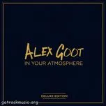 Nghe ca nhạc In Your Atmosphere (Deluxe Edition) - Alex Goot