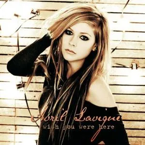 Wish You Were Here (Single) - Avril Lavigne