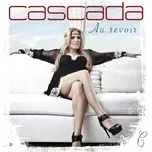 Nghe nhạc Au Revoir (Remixes) - Cascada