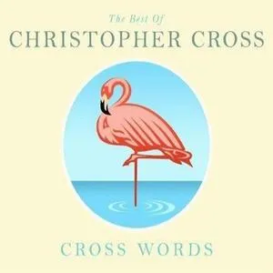 Cross Words The Best Of Christopher Cross (CD2) - Christopher Cross