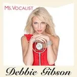 Ms. Vocalist - Debbie Gibson