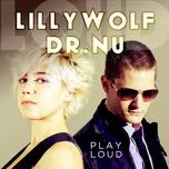 Play Loud EP - Dr. Nu, Lilly Wolf