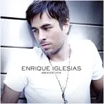 Tải nhạc Album Greatest Hits - Enrique Iglesias