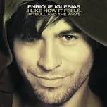 Nghe nhạc I Like How it Feels - Enrique Iglesias