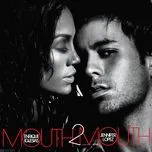 Ca nhạc Mouth 2 Mouth (Single) - Enrique Iglesias, Jennifer Lopez