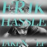 Nghe ca nhạc Taken EP - Erik Hassle