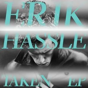 Taken EP - Erik Hassle