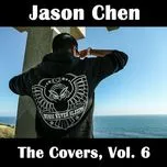 Nghe nhạc The Covers, Vol. 6 - Jason Chen