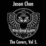 Nghe nhạc The Covers (Vol. 5) - Jason Chen