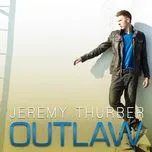 Nghe nhạc Outlaw - Jeremy Thurber
