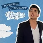 Nghe nhạc Blue Skies - Joseph Vincent