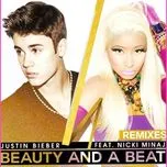 Ca nhạc Beauty And A Beat (Remixes) - Justin Bieber, Nicki Minaj
