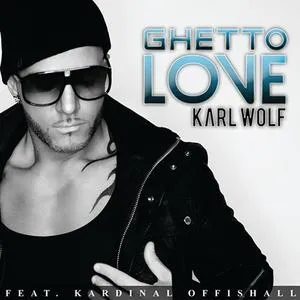 Ghetto Love - Karl Wolf