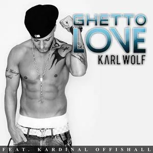 Ghetto Love (Single) - Karl Wolf, Kardinal Offishall