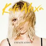 Nghe nhạc Infatuation - Kate Alexa