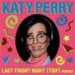 Tải nhạc Last Friday Night (Singel Remixes) miễn phí về điện thoại