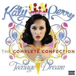 Teenage Dream (The Complete Confection) - Katy Perry