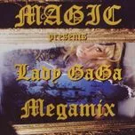 Nghe và tải nhạc hay Magic Presents Lady Gaga Megamix chất lượng cao