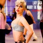 Tải nhạc Marry The Night (Remixes) - Lady Gaga