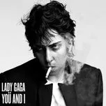 You And I (Single) - Lady Gaga
