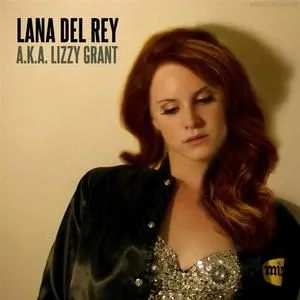 Aka Lizzy Grant - Lana Del Rey