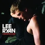 Ca nhạc I Am Who I Am (EP) - Lee Ryan