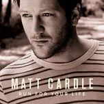 Nghe nhạc Run For Your Life (Single) - Matt Cardle