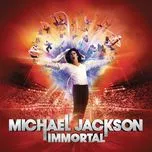 Nghe nhạc Immortal Megamix (Single) - Michael Jackson