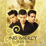 Nghe nhạc Day By Day - No Mercy