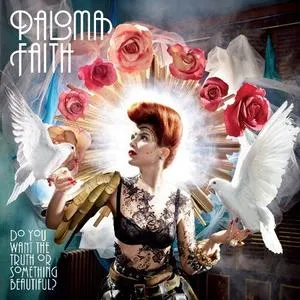 Do You Want The Truth Or Something Beautiful? (Deluxe Edition) - Paloma Faith