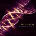 Nghe nhạc So Beautiful Or So What - Paul Simon