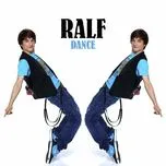 Nghe nhạc Dance (Single) - Ralf