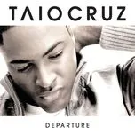 Nghe nhạc Departure - Taio Cruz