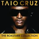 Nghe ca nhạc The Rokstarr Collection (Deluxe Version) - Taio Cruz