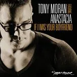 Nghe nhạc If I Was Your Boyfriend (EP) - Tony Moran, Anastacia