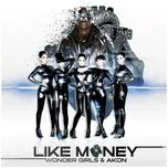Nghe nhạc Like Money (US Single) - Wonder Girls, Akon