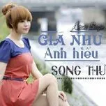 Nghe nhạc Giá Như Anh Hiểu (Single) - Song Thư