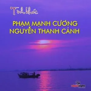 Tình Khúc Phạm Mạnh Cương, Nguyễn Thanh Cảnh - V.A