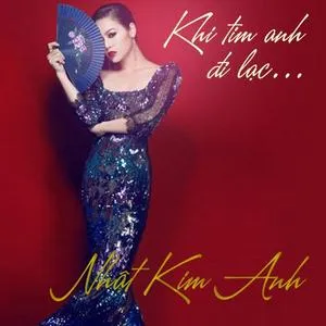 Khi Tim Anh Đi Lạc (Single) - Nhật Kim Anh