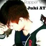 Tuyển Tập Ca Khúc Hay Nhất Của Juki AT