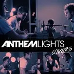 Nghe nhạc Anthem Lights Covers, Pt. II - Anthem Lights