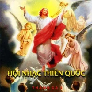 Hội Nhạc Thiên Quốc (Thánh Ca 3) - Ca Đoàn Đức Mẹ Hằng Cứu Giúp