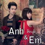 Nghe ca nhạc Anh Và Em (Single 2012) - Duy Khoa, Thùy Trang
