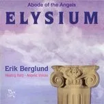 Nghe nhạc Elysium Abode Of The Angels - Erik Berglund
